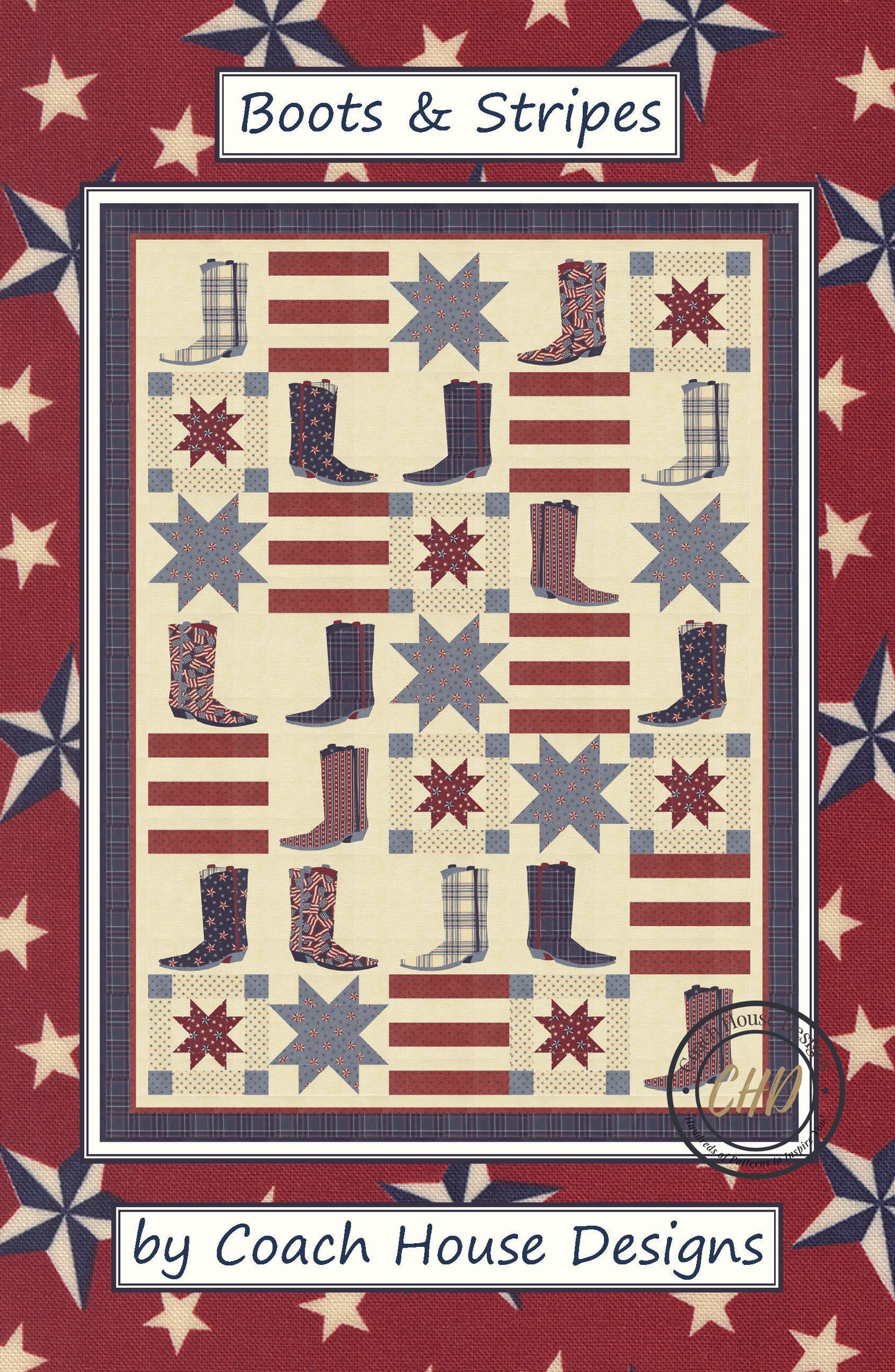 Cover page of an Americana inspired lap quilt pattern with blue and red boots, stars and stripes on a beige background. Pattern is titled 'Boots and Stripes' by Coach House Designs.