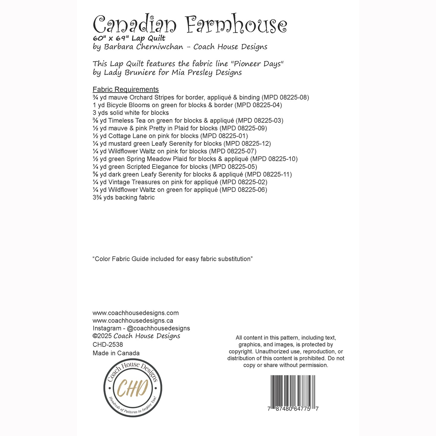 This page contains written information about a lap quilt pattern titled 'Canadian Farmhouse' by Coach House Designs. The design specifications as well as the yardage required for the fabric line titled 'Pioneer Days'' by Lady Bruniere for Mia Presley Designs. 