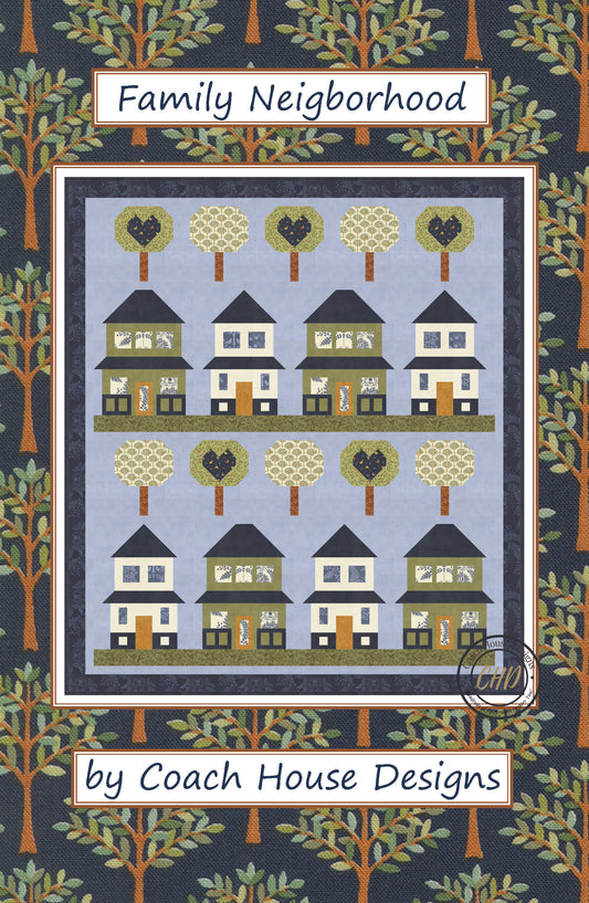Front cover of lap quilt pattern that has 8 quaint houses sitting on lines of green grass with lollipop like tree blocks, half of which have blue hearts in them. The remaining trees have a floral pattern. The houses and trees are set on a blue background with a darker blue border. The  quilt patterns is titled 'Family Neighborhood' by Coach House Designs. 
