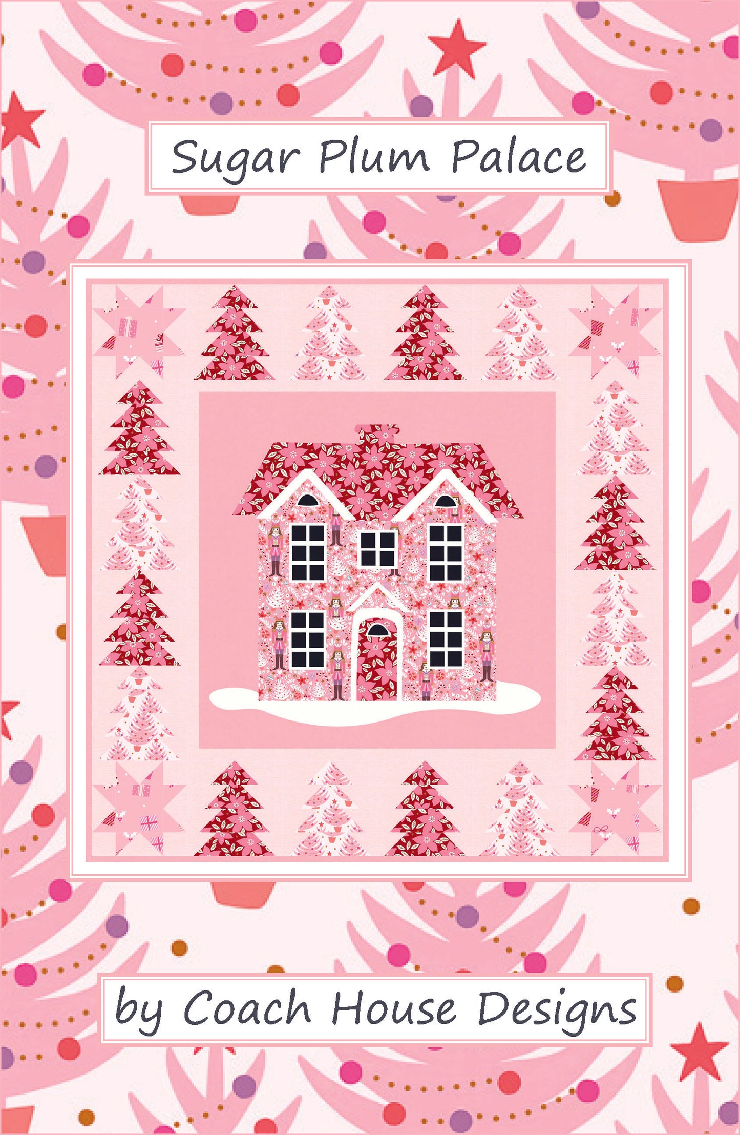 Sugar Plum Palace Downloadable PDF Quilt Pattern