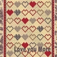 Love You More Quilt Pattern